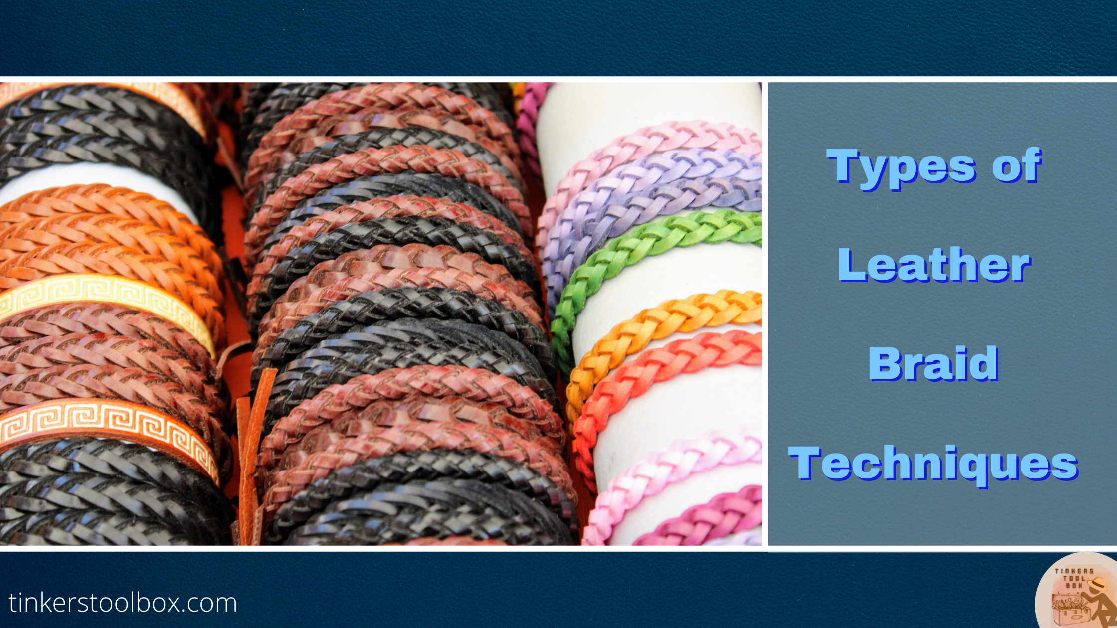Types of Leather Braid Techniques that You Should Know - Tinkers